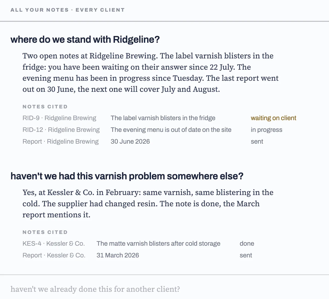 The search panel: two questions asked in plain language — where things stand with Ridgeline, and whether the varnish problem came up elsewhere — each answer followed by the notes it cites and their state.